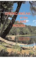 Spring Break at the Lake House