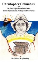 Christopher Columbus and the Participation of the Jews in the Spanish and Portuguese Discoveries