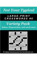 Not Your Typical Large-Print Crosswords #6 - Variety Pack