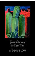 Ghost Stories of the New West