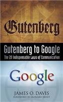 Gutenberg to Google: The 20 Indispensable Laws of Communication