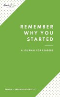 Remember Why You Started