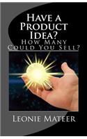 Have a Product Idea?