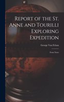 Report of the St. Anne and Tourilli Exploring Expedition [microform]