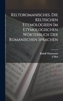 Keltoromanisches. Die Keltischen Etymologieen Im Etymologischen Wörterbuch Der Romanischen Sprachen