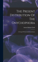 Present Distribution Of The Onychophora