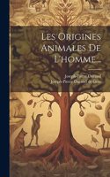 Les Origines Animales De L'homme...