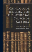 Catalogue of the Library of the Cathedral Church of Salisbury