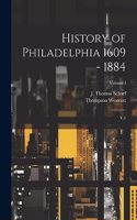 History of Philadelphia 1609 - 1884