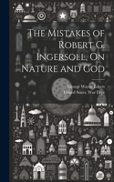 Mistakes of Robert G. Ingersoll, On Nature and God