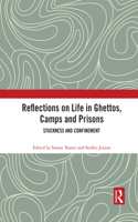 Reflections on Life in Ghettos, Camps and Prisons