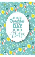 It Is A Beautiful Day To Be A Nurse
