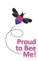 Proud to Bee Me!