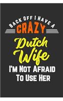 Back Off I Have A Crazy Dutch Wife I'm Not Afraid To Use Her