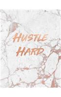 Hustle Hard: Marble and Gold 150 College-ruled Lined Pages 8.5 x 11 - A4 Size Inspirational gift for Girls(1 Marble and Rose Gold Inspirational Notebook for Girls)