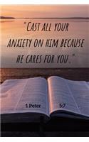 1 Peter 5: 7 Cast all your anxiety on him because he cares for you: Christian Journal, Bible Verse Cover, Study Journal