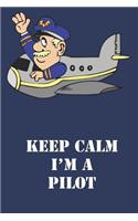 Keep Calm I'm A Pilot