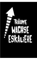 Träume wachse eskaliere