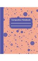 Composition Notebook: Color Doted Pattern College Composition Blank Lined Notebook And Teens Students/Home Work Notebook/Subject Notebooks