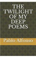 Twilight of My Deep Poems