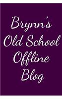 Brynn's Old School Offline Blog