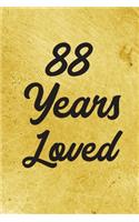 88 Years Loved Notebook - Guest Book for 88 Year Old Women - 88th Birthday Gift for Women - 88 Years Old Birthday Gift