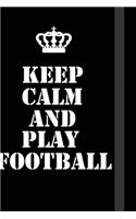 Keep Calm And play football