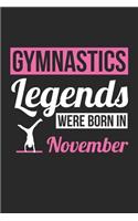 Gymnastics Legends Were Born In November - Gymnastics Journal - Gymnastics Notebook - Birthday Gift for Gymnast