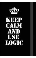 Keep Calm And Use Logic