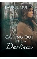 Casting Out the Darkness