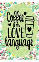 Coffee Is My Love Language