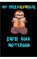 My Philoslothical Indie Rock Notebook: Blank Lined Notebook Journal Gift Idea For (Lazy) Sloth Spirit Animal Lovers