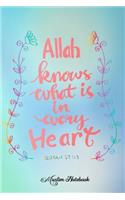 Allah knows what is in every Heart: Muslim Journal, Notebook and Diary - Islamic Gift for Women -120 Pages 6x9