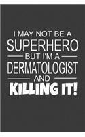 I May Not Be A Superhero But I'm A Dermatologist And Killing It