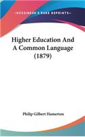 Higher Education And A Common Language (1879)