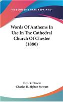 Words of Anthems in Use in the Cathedral Church of Chester (1880)