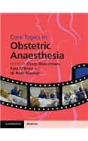 Core Topics in Obstetric Anaesthesia