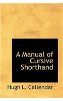 A Manual of Cursive Shorthand