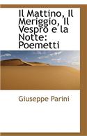 Il Mattino, Il Meriggio, Il Vespro E La Notte: Poemetti