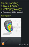 Understanding Clinical Cardiac Electrophysiology