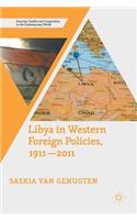 Libya in Western Foreign Policies, 1911–2011