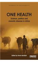 One Health: Science, politics and zoonotic disease in Africa(Pathways to Sustainability)