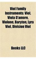 Viol Family Instruments: Viol, Viola D'Amore, Violone, Baryton, Lyra Viol, Division Viol(English)