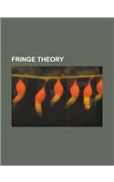 Fringe Theory