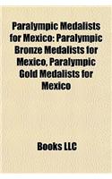 Paralympic Medalists for Mexico: Paralympic Bronze Medalists for Mexico, Paralympic Gold Medalists for Mexico(English)