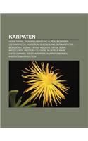 Karpaten: Hohe Tatra, Transsilvanische Alpen, Beskiden, Ostkarpaten, Howerla, Gliederung Der Karpaten, Borzsony, Kleine Fatra, Niedere Tatra(German)