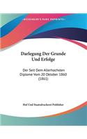 Darlegung Der Grunde Und Erfolge: Der Seit Dem Allerhochsten Diplome Vom 20 Oktober 1860 (1861)