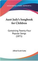 Aunt Judy's Songbook for Children