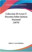 Coleccion de Leyes y Decretos Sobre Justicia Nacional (1879)
