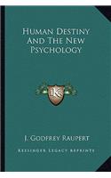 Human Destiny and the New Psychology